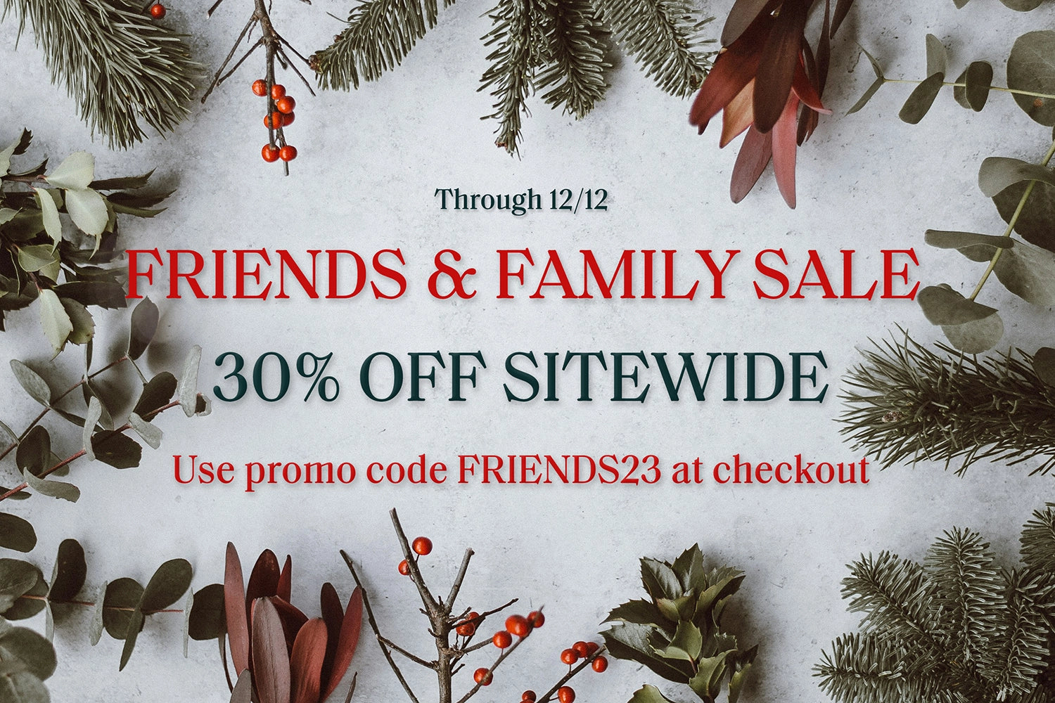 Friends and Family sale 30% off